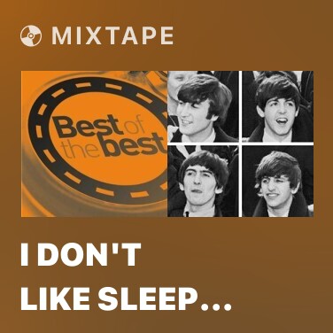 Mixtape I Don't Like Sleep Alone - Various Artists