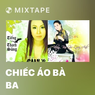 Mixtape Chiếc Áo Bà Ba - Various Artists