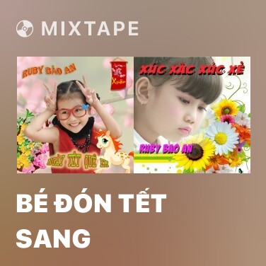 Mixtape Bé Đón Tết Sang - Various Artists