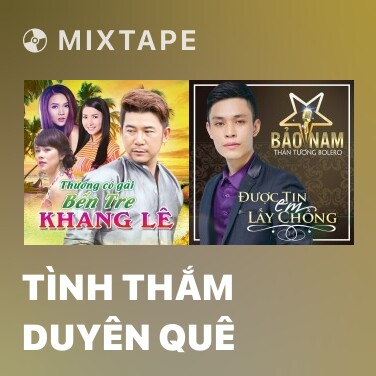 Mixtape Tình Thắm Duyên Quê - Various Artists