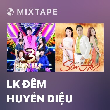 Mixtape LK Đêm Huyền Diệu - Various Artists