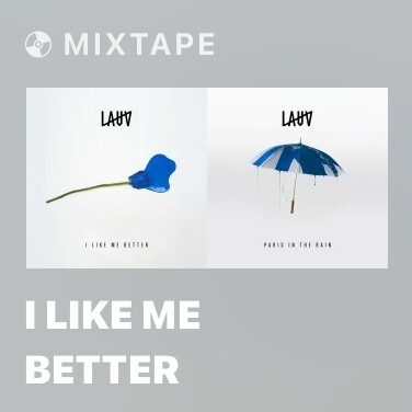 Mixtape I Like Me Better - Various Artists