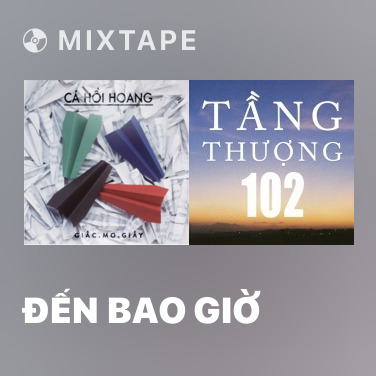 Mixtape Đến Bao Giờ - Various Artists