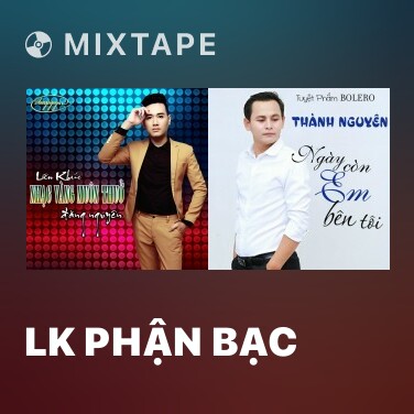 Mixtape LK Phận Bạc - Various Artists