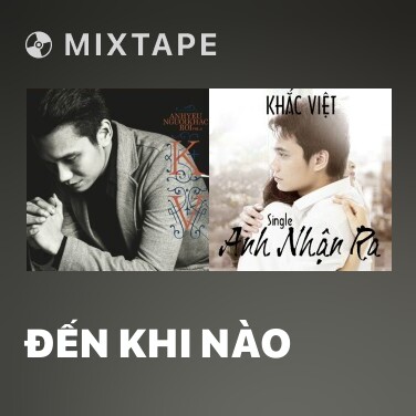 Mixtape Đến Khi Nào - Various Artists