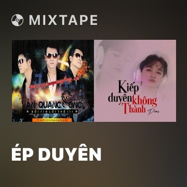 Mixtape Ép Duyên - Various Artists