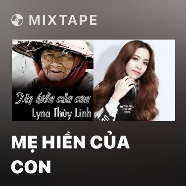 Mixtape Mẹ Hiền Của Con - Various Artists