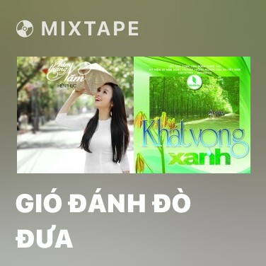 Mixtape Gió Đánh Đò Đưa - Various Artists