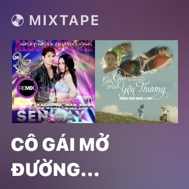 Mixtape Cô Gái Mở Đường (Remix) - Various Artists