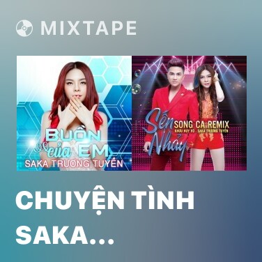 Mixtape Chuyện Tình Saka (Remix) - Various Artists
