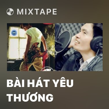 Mixtape Bài Hát Yêu Thương - Various Artists