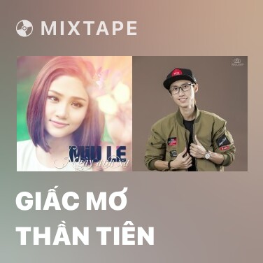 Mixtape Giấc Mơ Thần Tiên - Various Artists