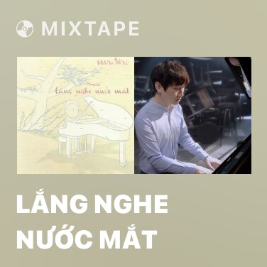 Mixtape Lắng Nghe Nước Mắt - Various Artists