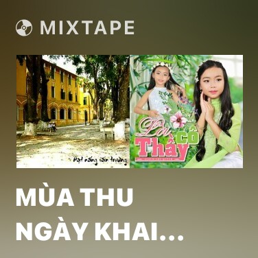 Mixtape Mùa Thu Ngày Khai Trường - Various Artists
