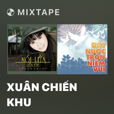 Mixtape Xuân Chiến Khu - Various Artists