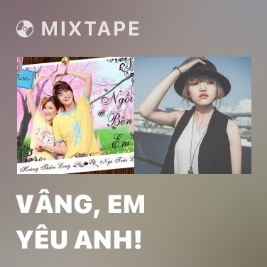 Mixtape Vâng, Em Yêu Anh! - Various Artists
