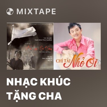 Mixtape Nhạc Khúc Tặng Cha - Various Artists