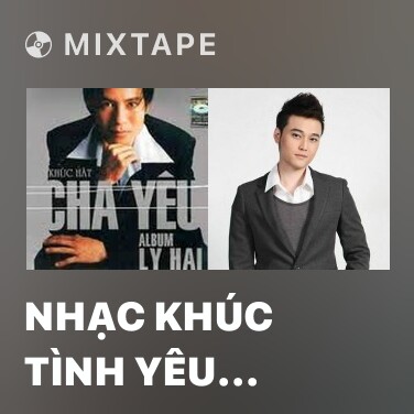 Mixtape Nhạc Khúc Tình Yêu (Remix) - Various Artists