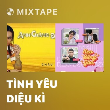 Mixtape Tình Yêu Diệu Kì - Various Artists