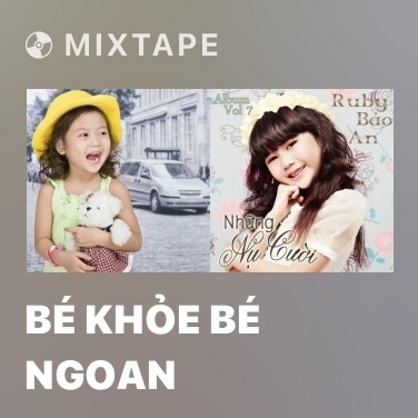 Mixtape Bé Khỏe Bé Ngoan - Various Artists