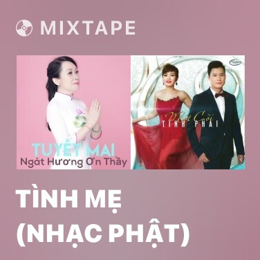 Mixtape Tình Mẹ (Nhạc Phật) - Various Artists