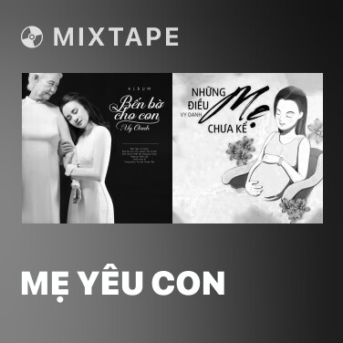 Mixtape Mẹ Yêu Con - Various Artists