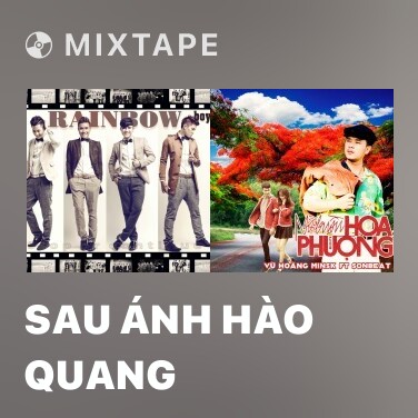 Mixtape Sau Ánh Hào Quang - Various Artists