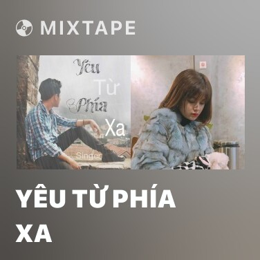 Mixtape Yêu Từ Phía Xa - Various Artists