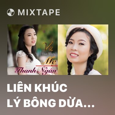 Mixtape Liên Khúc Lý Bông Dừa - Lý Mỹ Hưng