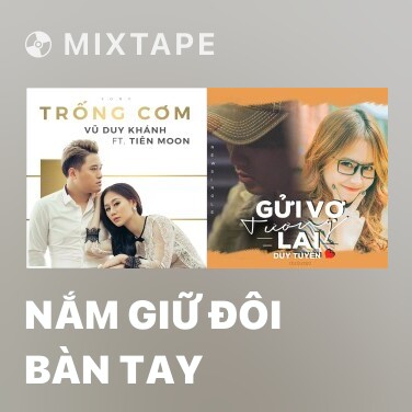 Mixtape Nắm Giữ Đôi Bàn Tay - Various Artists