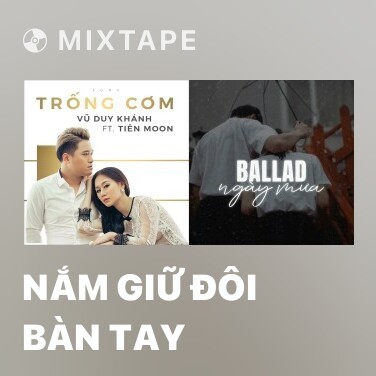 Mixtape Nắm Giữ Đôi Bàn Tay - Various Artists