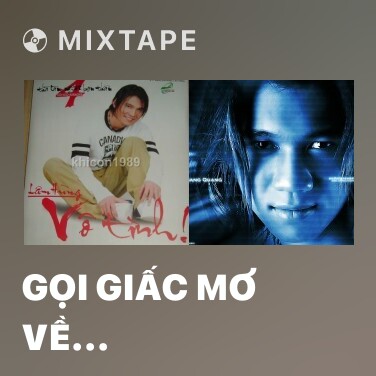 Mixtape Gọi Giấc Mơ Về (Liveshow Lý Thanh 2) - Various Artists