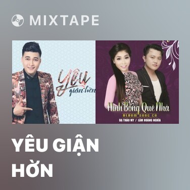 Mixtape Yêu Giận Hờn - Various Artists