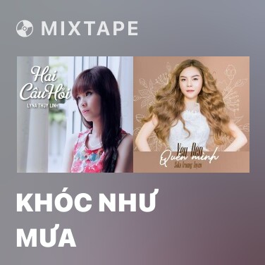 Mixtape Khóc Như Mưa - Various Artists