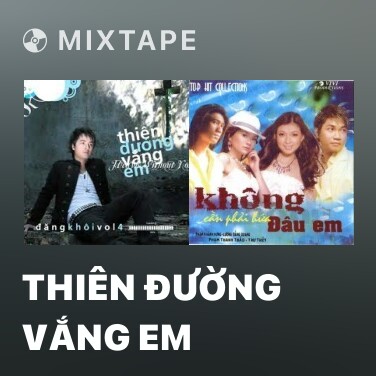 Mixtape Thiên Đường Vắng Em - Various Artists