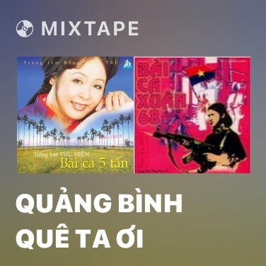 Mixtape Quảng Bình Quê Ta Ơi