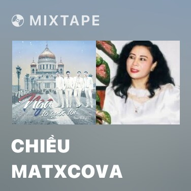 Mixtape Chiều Matxcova - Various Artists