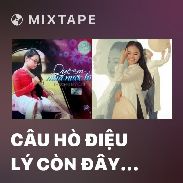 Mixtape Câu Hò Điệu Lý Còn Đây (Hai Lúa OST) - Various Artists
