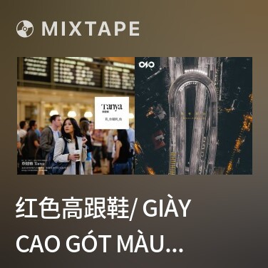 Mixtape 红色高跟鞋/ Giày Cao Gót Màu Đỏ - Various Artists