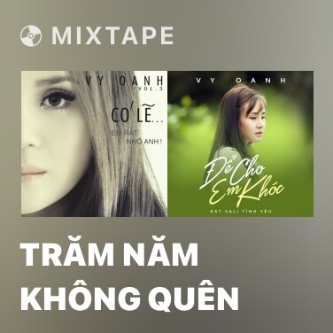 Mixtape Trăm Năm Không Quên - Various Artists