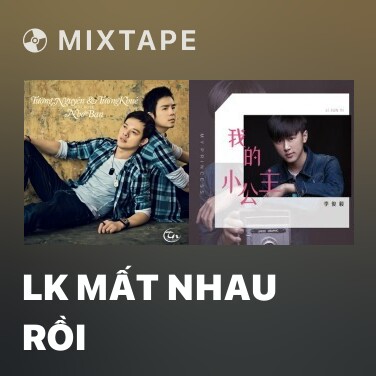 Mixtape LK Mất Nhau Rồi - Various Artists