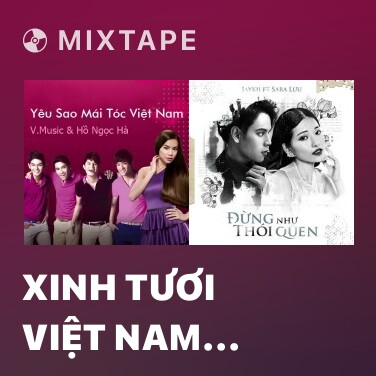 Mixtape Xinh Tươi Việt Nam (Acoustic Version) - Various Artists