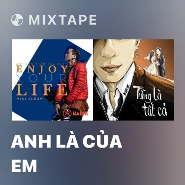 Mixtape Anh Là Của Em - Various Artists