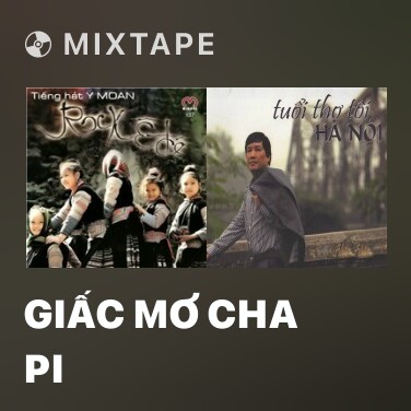Mixtape Giấc Mơ Cha Pi - Various Artists