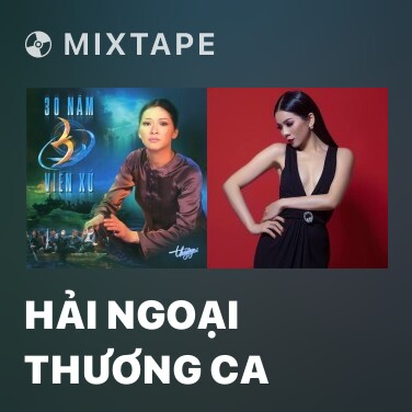 Mixtape Hải Ngoại Thương Ca - Various Artists