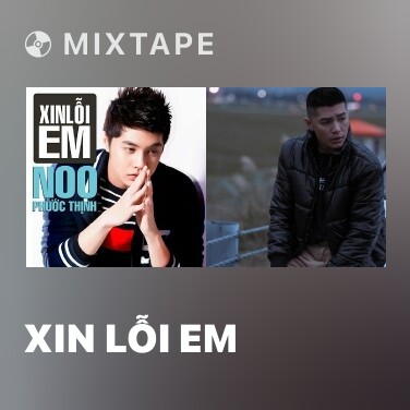 Mixtape Xin Lỗi Em - Various Artists
