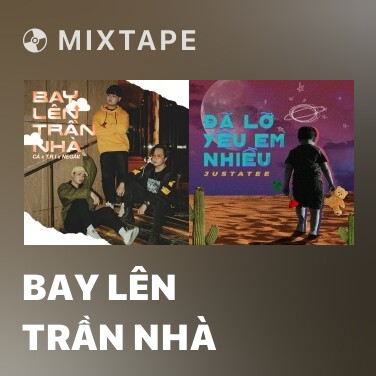 Mixtape Bay Lên Trần Nhà - Various Artists