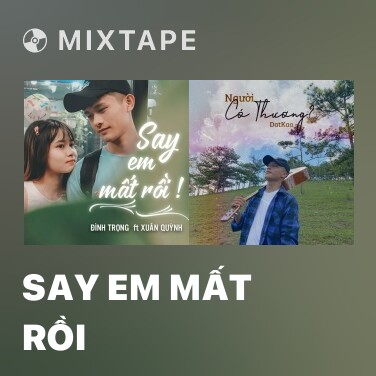 Mixtape Say Em Mất Rồi - Various Artists