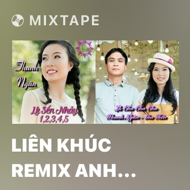 Mixtape Liên Khúc Remix Anh Ba Hưng - Various Artists