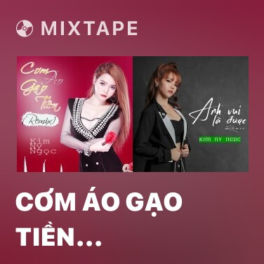 Mixtape Cơm Áo Gạo Tiền (Remix) - Various Artists